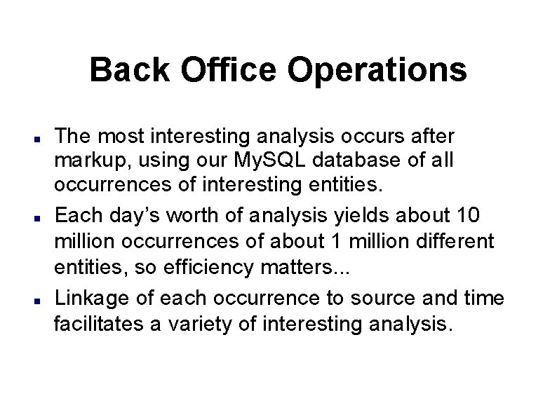 Back Office Operations The most interesting analysis occurs after markup, using our My. SQL