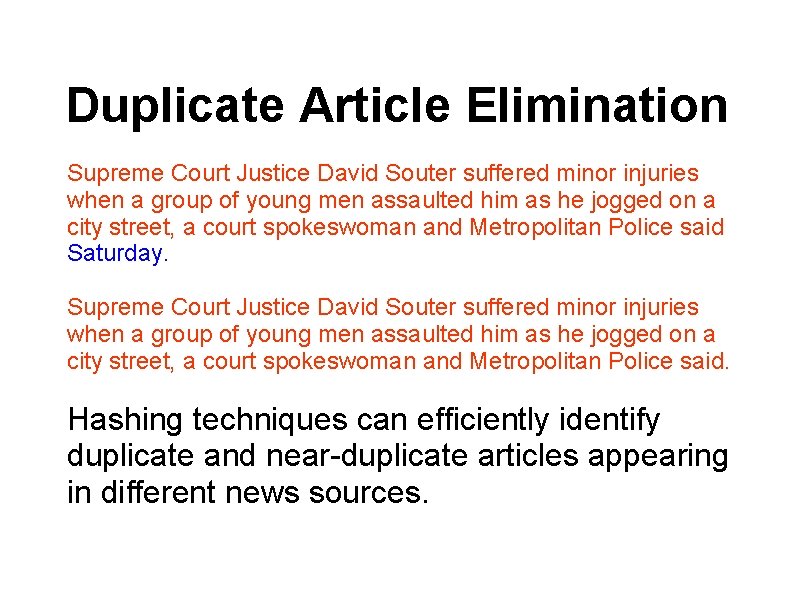 Duplicate Article Elimination Supreme Court Justice David Souter suffered minor injuries when a group