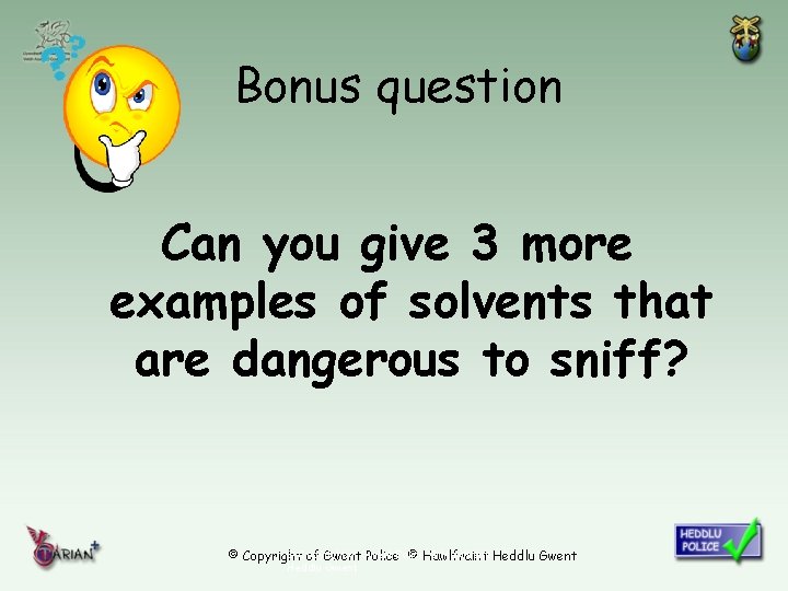 Bonus question Can you give 3 more examples of solvents that are dangerous to