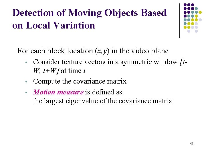 Detection of Moving Objects Based on Local Variation For each block location (x, y)