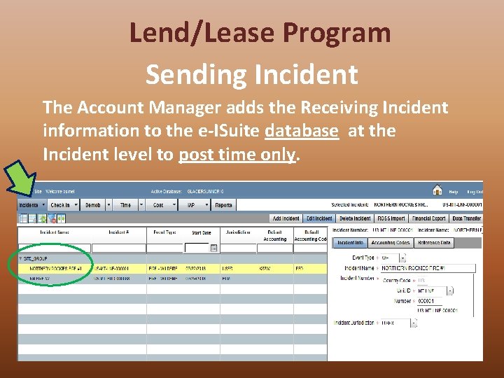 Lend/Lease Program Sending Incident The Account Manager adds the Receiving Incident information to the