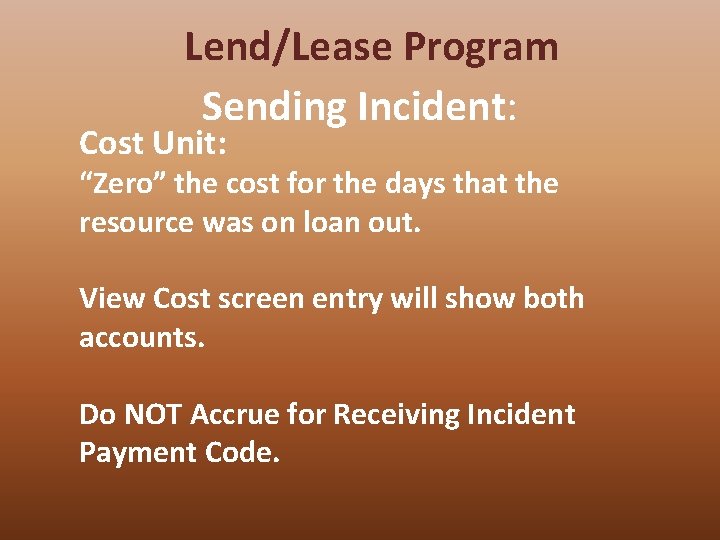 Lend/Lease Program Sending Incident: Cost Unit: “Zero” the cost for the days that the