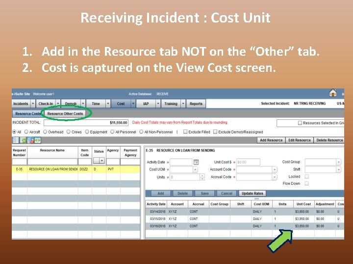 Receiving Incident : Cost Unit 1. Add in the Resource tab NOT on the