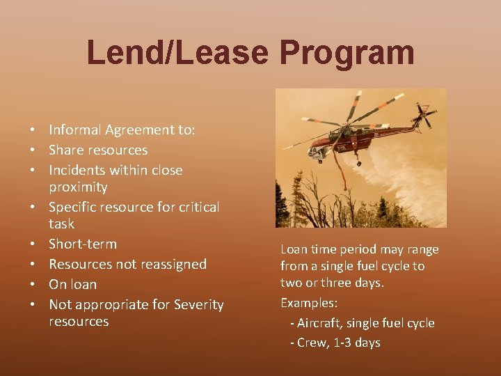 Lend/Lease Program • Informal Agreement to: • Share resources • Incidents within close proximity