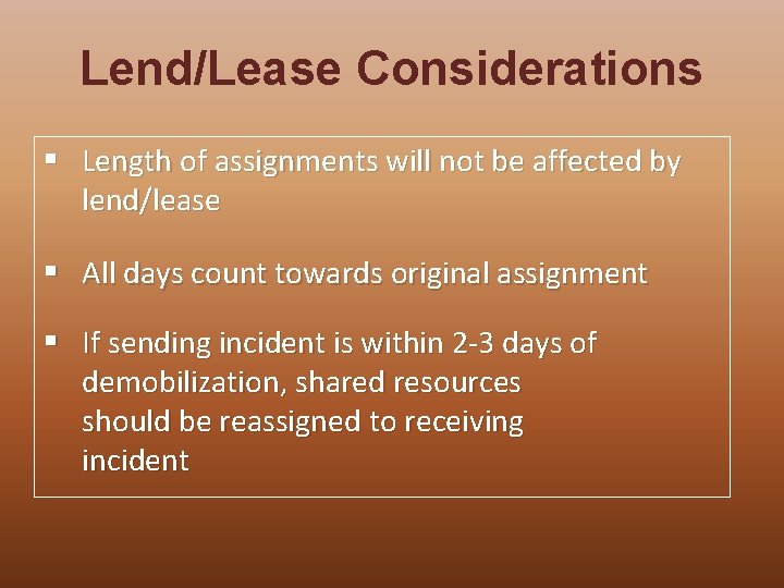 Lend/Lease Considerations § Length of assignments will not be affected by lend/lease § All