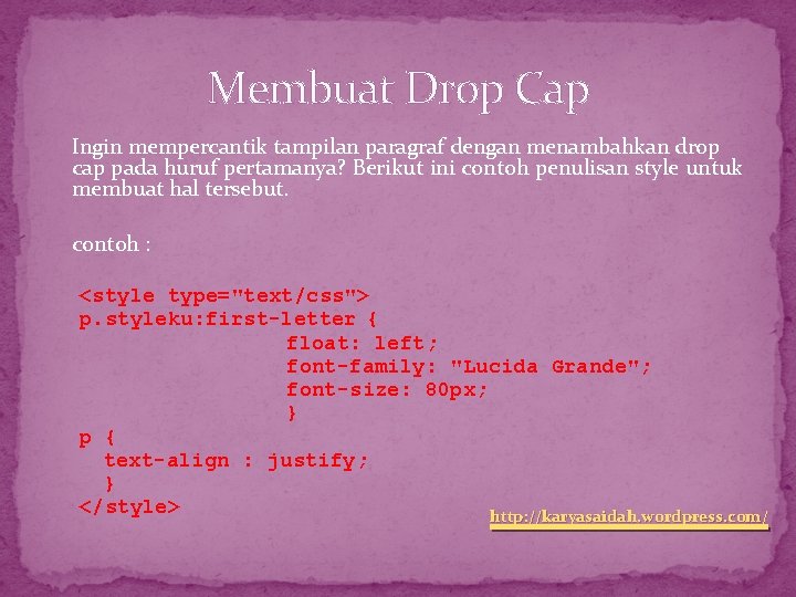Membuat Drop Cap Ingin mempercantik tampilan paragraf dengan menambahkan drop cap pada huruf pertamanya?