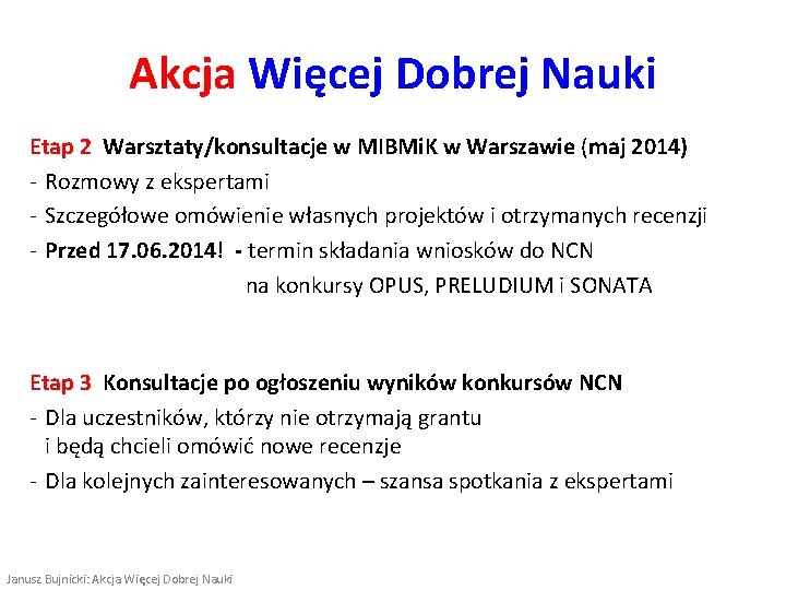 Akcja Więcej Dobrej Nauki Etap 2 Warsztaty/konsultacje w MIBMi. K w Warszawie (maj 2014)