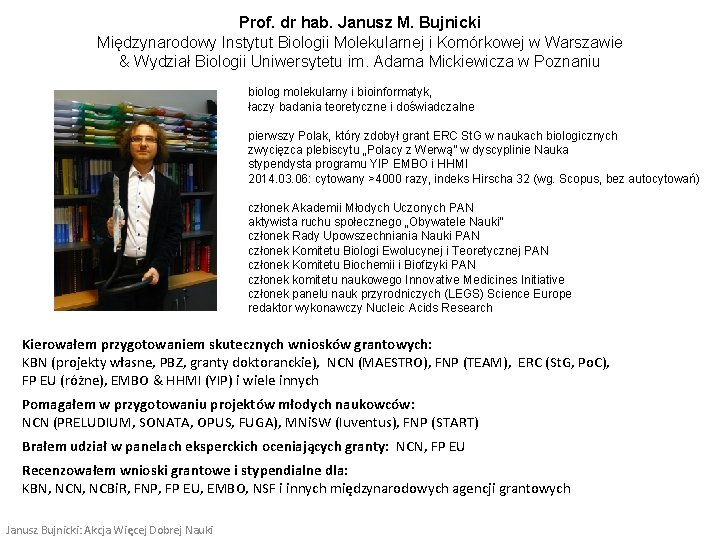 Prof. dr hab. Janusz M. Bujnicki Międzynarodowy Instytut Biologii Molekularnej i Komórkowej w Warszawie
