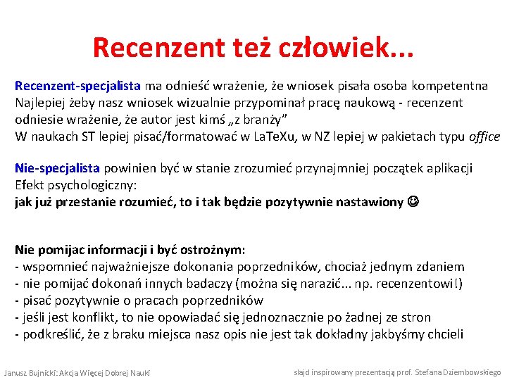 Recenzent też człowiek. . . Recenzent-specjalista ma odnieść wrażenie, że wniosek pisała osoba kompetentna