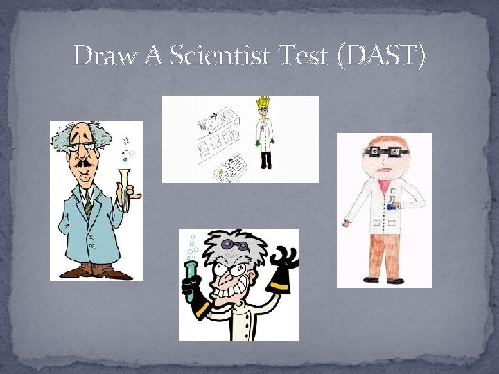 Draw A Scientist Test (DAST) 