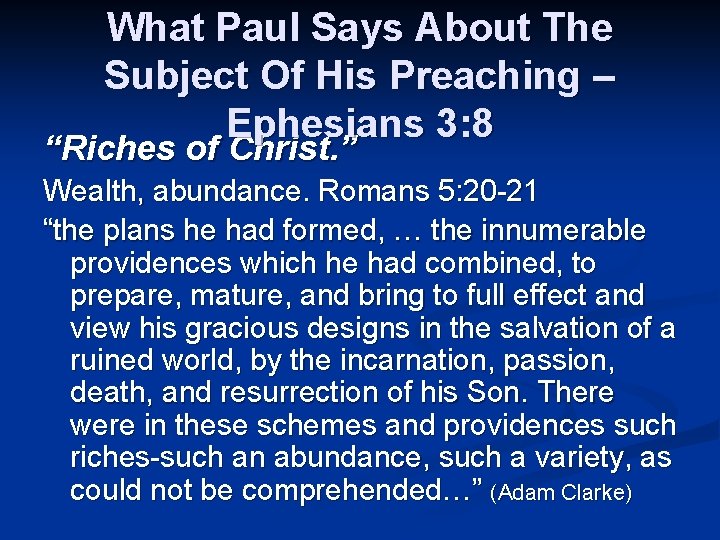 What Paul Says About The Subject Of His Preaching – Ephesians 3: 8 “Riches