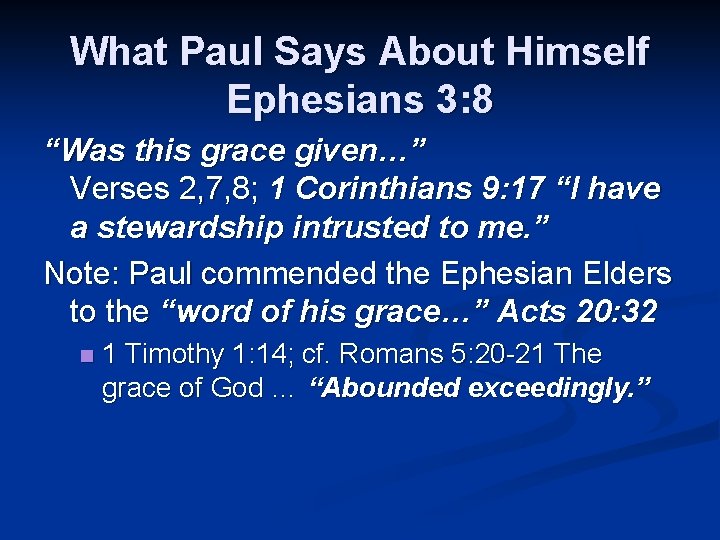 What Paul Says About Himself Ephesians 3: 8 “Was this grace given…” Verses 2,
