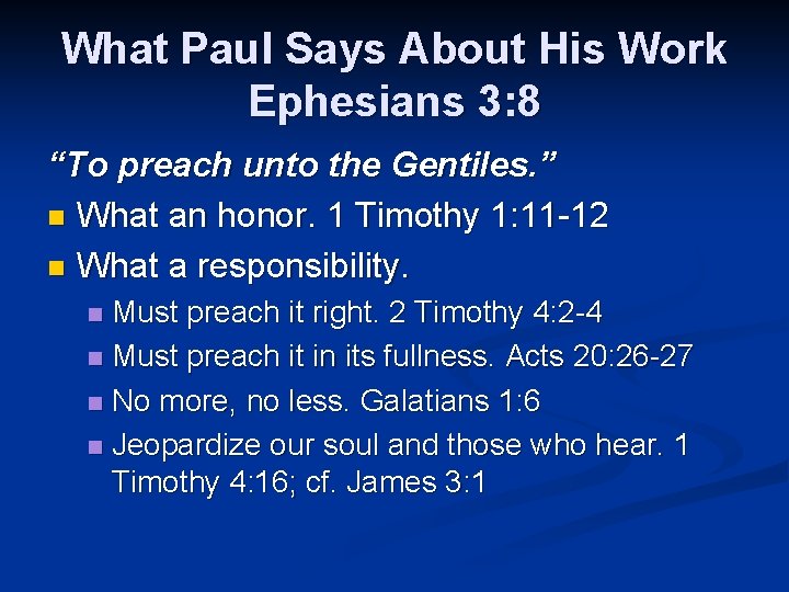 What Paul Says About His Work Ephesians 3: 8 “To preach unto the Gentiles.