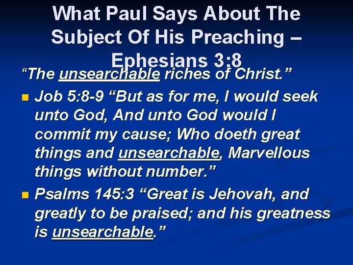 What Paul Says About The Subject Of His Preaching – Ephesians 3: 8 “The