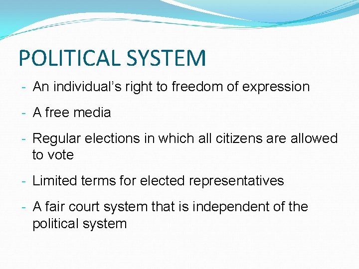 POLITICAL SYSTEM - An individual’s right to freedom of expression - A free media