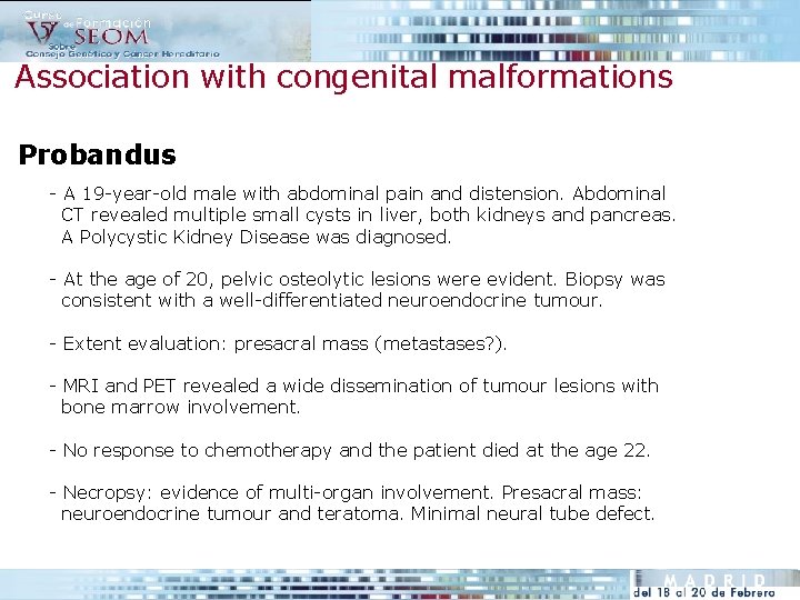Association with congenital malformations Probandus - A 19 -year-old male with abdominal pain and