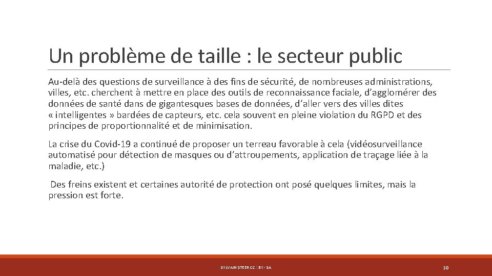 Un problème de taille : le secteur public Au-delà des questions de surveillance à