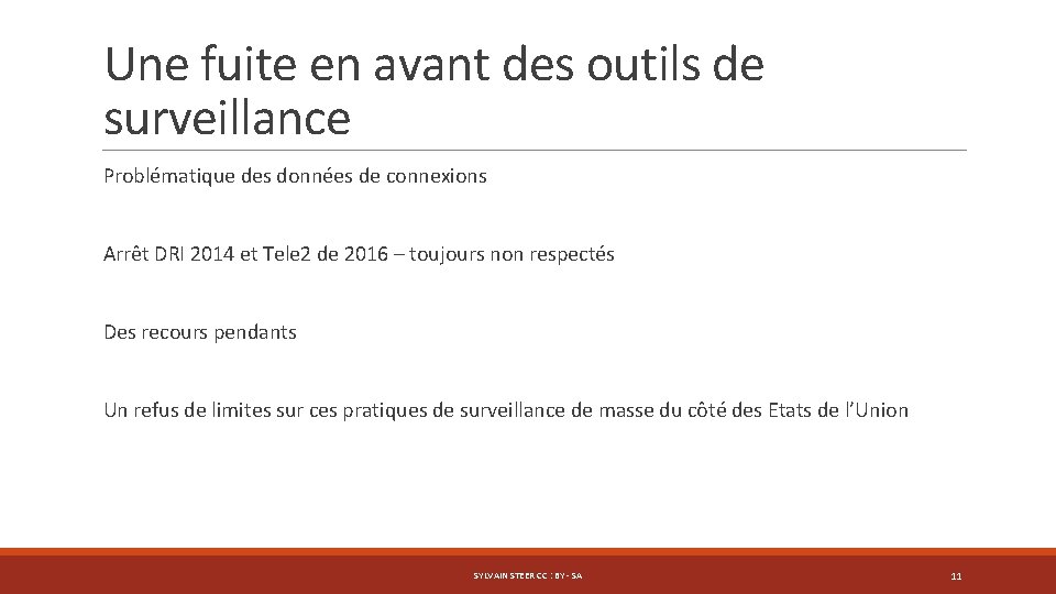 Une fuite en avant des outils de surveillance Problématique des données de connexions Arrêt