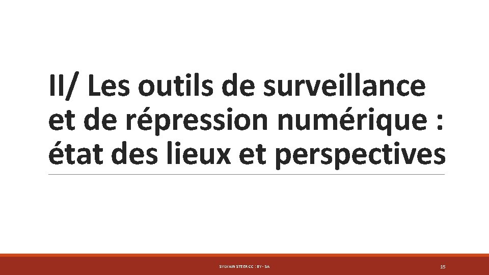 II/ Les outils de surveillance et de répression numérique : état des lieux et