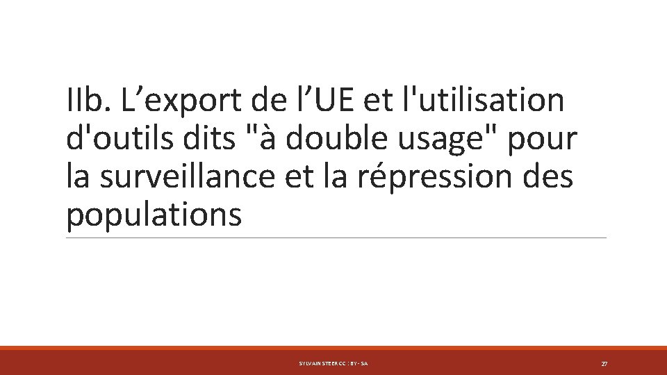 IIb. L’export de l’UE et l'utilisation d'outils dits "à double usage" pour la surveillance