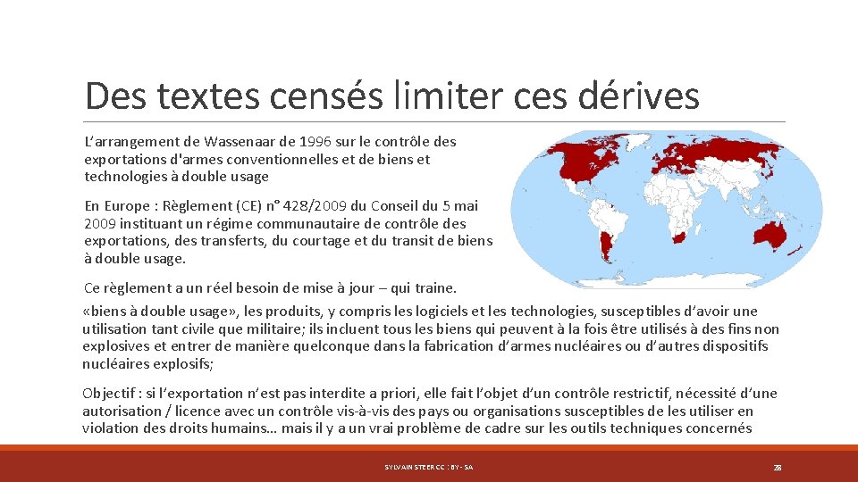 Des textes censés limiter ces dérives L’arrangement de Wassenaar de 1996 sur le contrôle