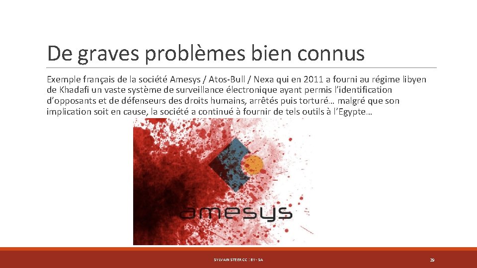 De graves problèmes bien connus Exemple français de la société Amesys / Atos-Bull /