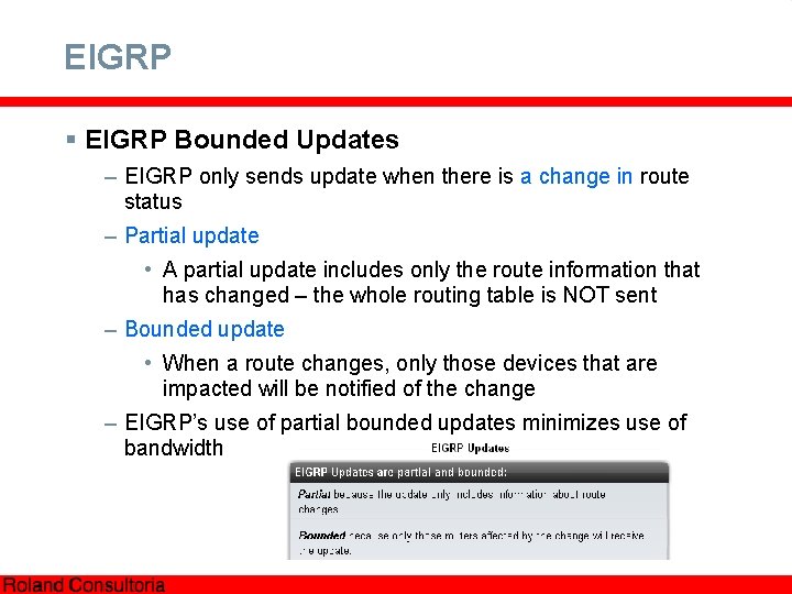 EIGRP § EIGRP Bounded Updates – EIGRP only sends update when there is a