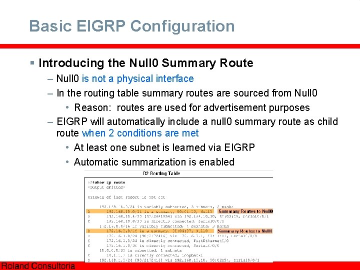 Basic EIGRP Configuration § Introducing the Null 0 Summary Route – Null 0 is