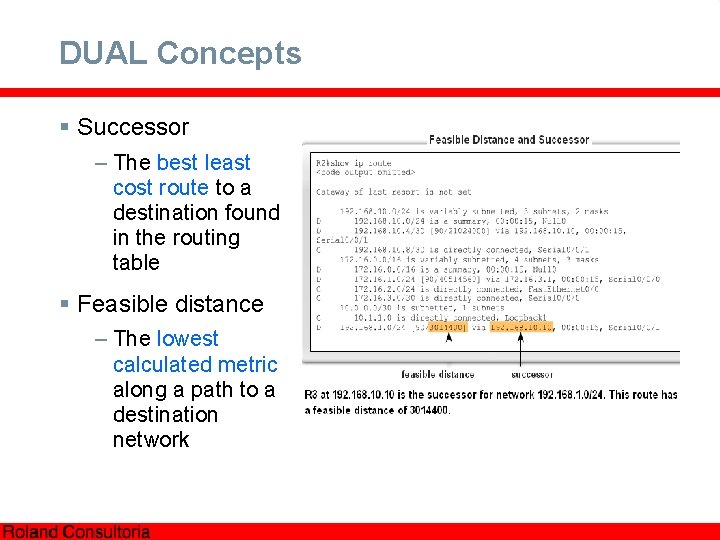 DUAL Concepts § Successor – The best least cost route to a destination found