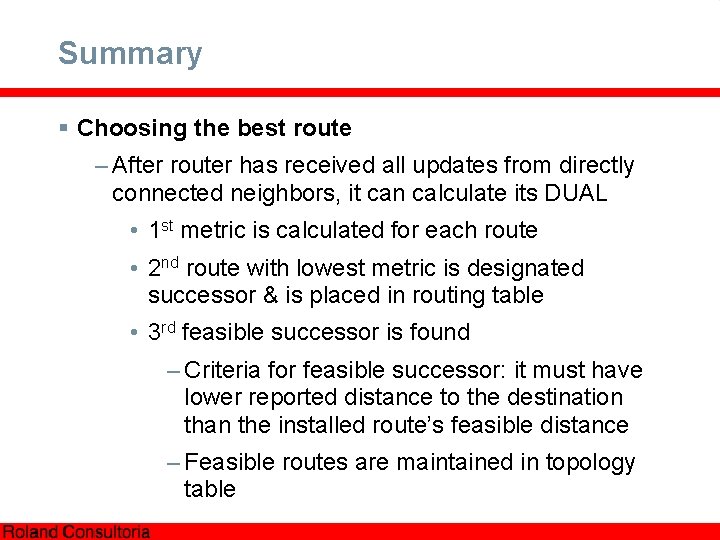 Summary § Choosing the best route – After router has received all updates from