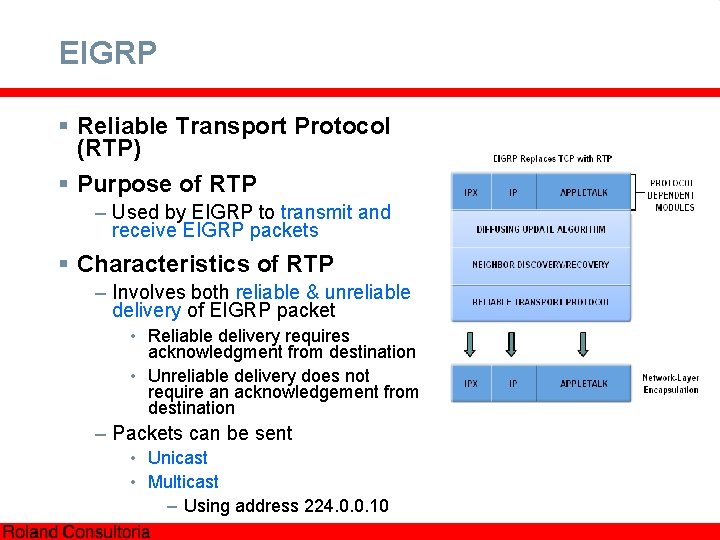 EIGRP § Reliable Transport Protocol (RTP) § Purpose of RTP – Used by EIGRP