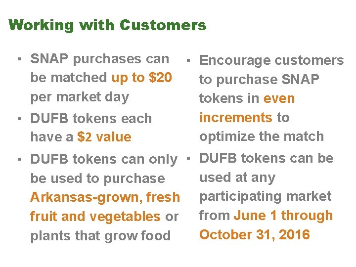 Working with Customers ▪ SNAP purchases can ▪ Encourage customers be matched up to