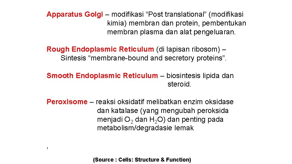 Apparatus Golgi – modifikasi “Post translational” (modifikasi kimia) membran dan protein, pembentukan membran plasma