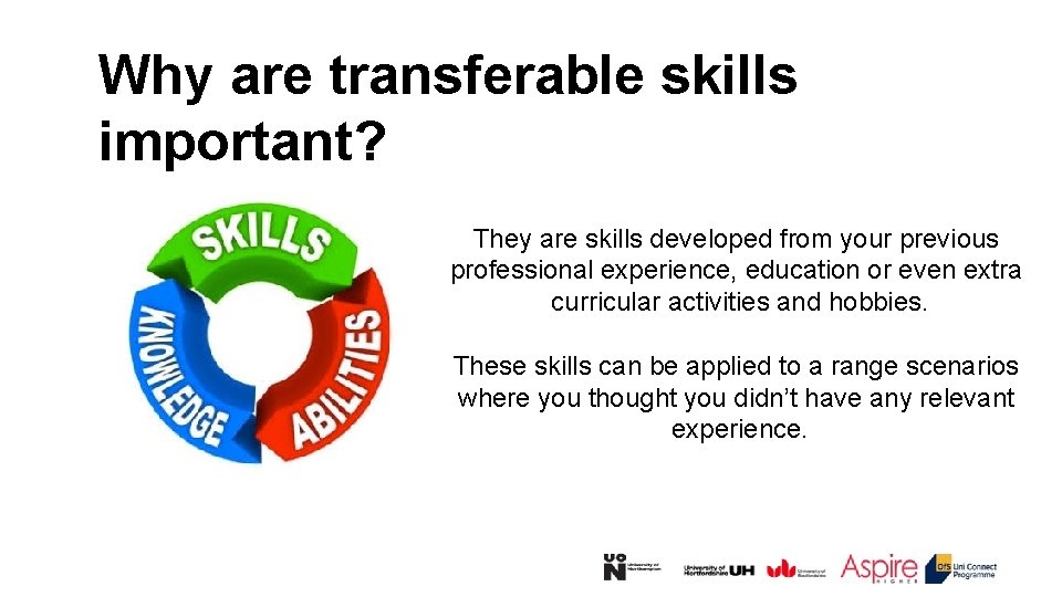 Why are transferable skills important? They are skills developed from your previous professional experience,