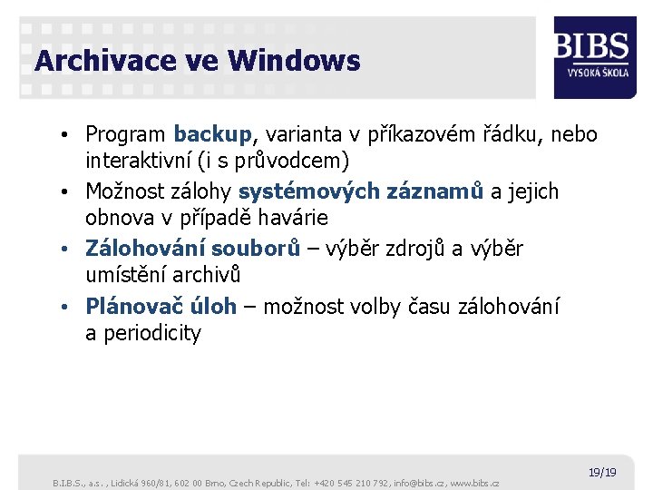 Archivace ve Windows • Program backup, varianta v příkazovém řádku, nebo interaktivní (i s