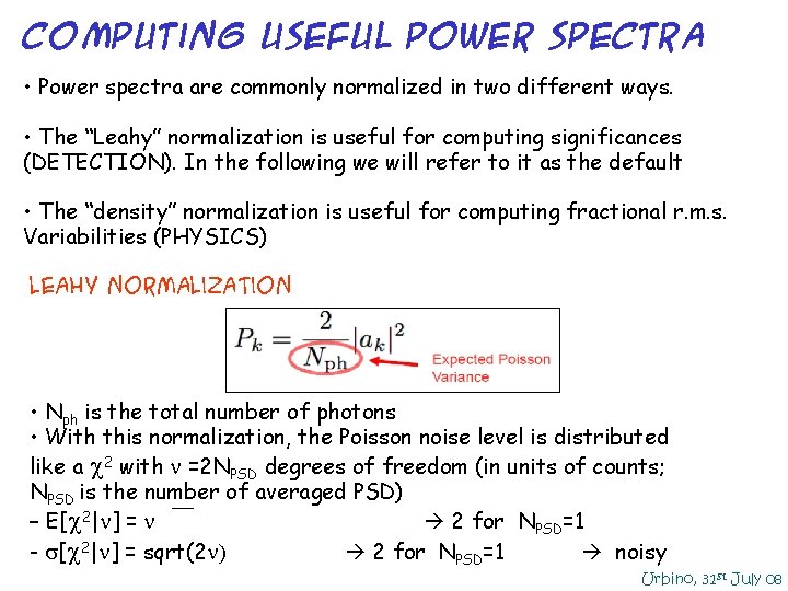 Computing Useful Power Spectra • Power spectra are commonly normalized in two different ways. Computing Useful Power Spectra • Power spectra are commonly normalized in two different ways.