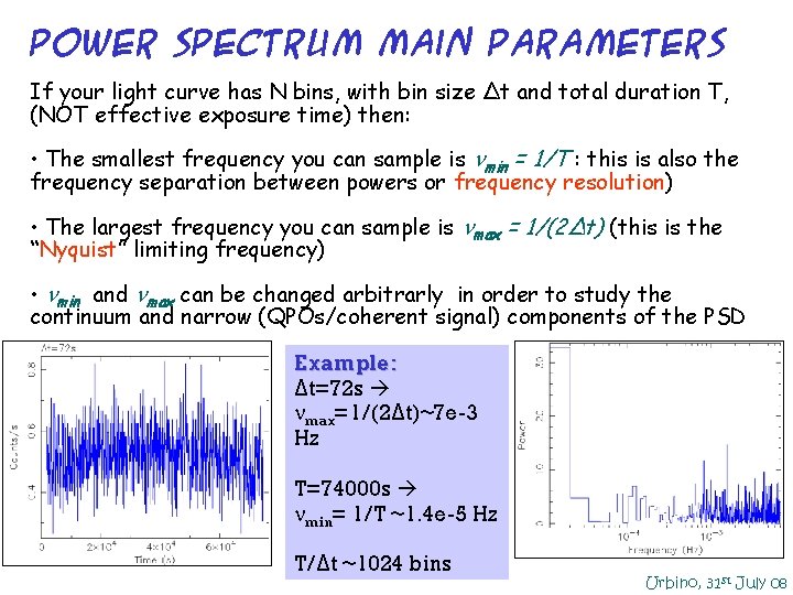 Power Spectrum main parameters If your light curve has N bins, with bin size Power Spectrum main parameters If your light curve has N bins, with bin size