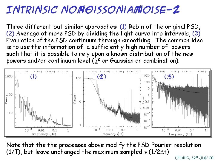 Intrinsic non. Poissonian noise-2 Three different but similar approaches: (1) Rebin of the original Intrinsic non. Poissonian noise-2 Three different but similar approaches: (1) Rebin of the original