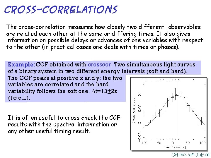 Cross-correlations The cross-correlation measures how closely two different observables are related each other at Cross-correlations The cross-correlation measures how closely two different observables are related each other at