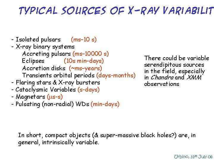 Typical Sources of X-Ray Variability - Isolated pulsars (ms– 10 s) - X-ray binary Typical Sources of X-Ray Variability - Isolated pulsars (ms– 10 s) - X-ray binary