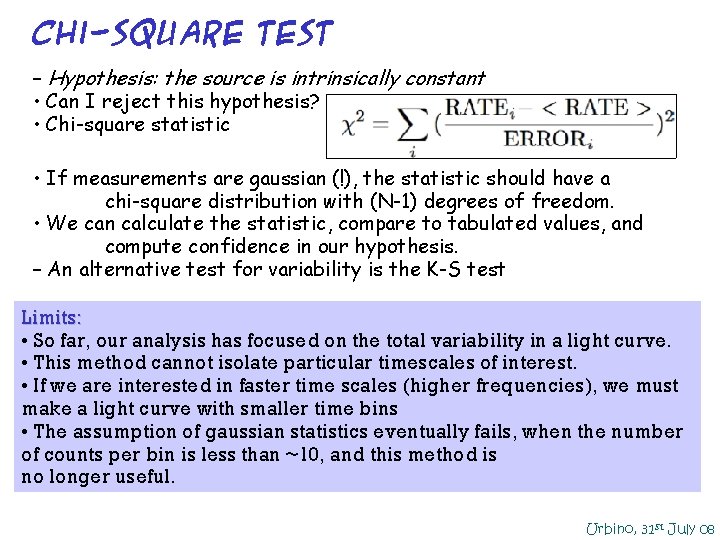 Chi-Square Test – Hypothesis: the source is intrinsically constant • Can I reject this Chi-Square Test – Hypothesis: the source is intrinsically constant • Can I reject this