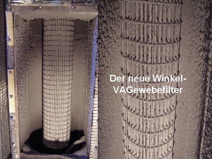 Der neue Winkel. VAGewebefilter 