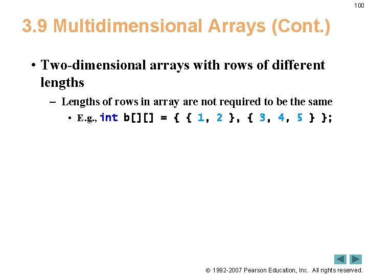 100 3. 9 Multidimensional Arrays (Cont. ) • Two-dimensional arrays with rows of different 100 3. 9 Multidimensional Arrays (Cont. ) • Two-dimensional arrays with rows of different