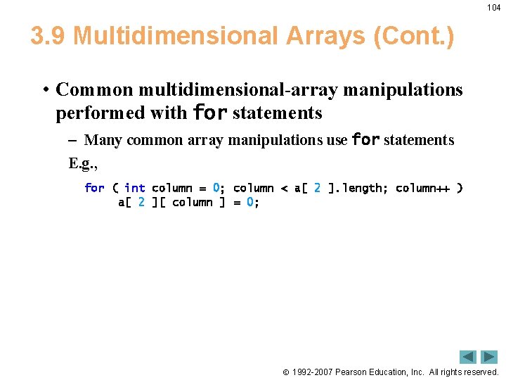 104 3. 9 Multidimensional Arrays (Cont. ) • Common multidimensional-array manipulations performed with for 104 3. 9 Multidimensional Arrays (Cont. ) • Common multidimensional-array manipulations performed with for