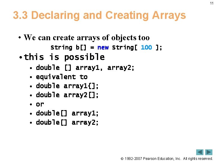 11 3. 3 Declaring and Creating Arrays • We can create arrays of objects 11 3. 3 Declaring and Creating Arrays • We can create arrays of objects