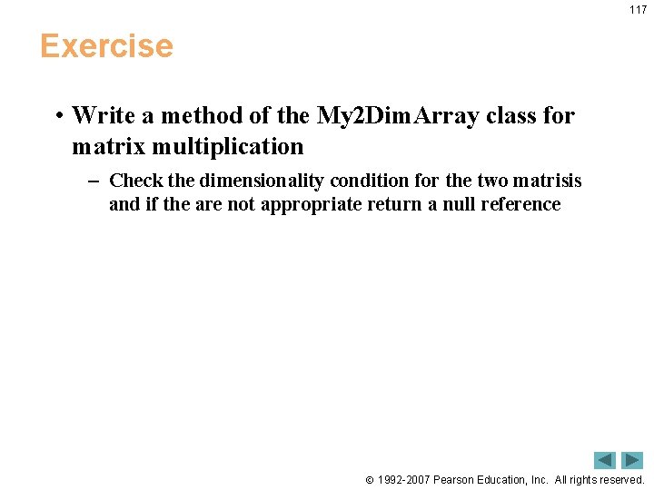 117 Exercise • Write a method of the My 2 Dim. Array class for 117 Exercise • Write a method of the My 2 Dim. Array class for