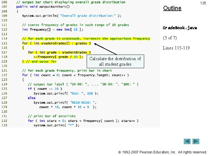 Outline 125 Grade. Book. java (5 of 7) Lines 115 -119 Calculate the distribution Outline 125 Grade. Book. java (5 of 7) Lines 115 -119 Calculate the distribution