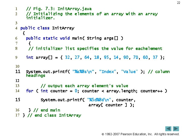22 1 2 // Fig. 7. 3: Init. Array. java // Initializing the elements 22 1 2 // Fig. 7. 3: Init. Array. java // Initializing the elements