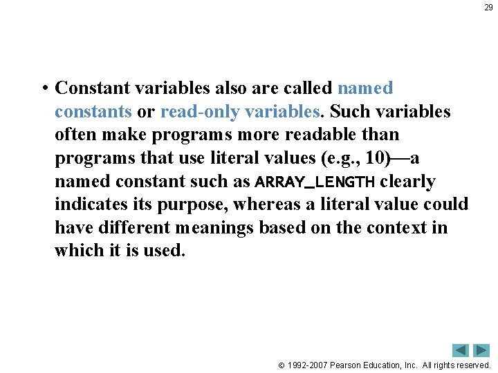 29 • Constant variables also are called named constants or read-only variables. Such variables 29 • Constant variables also are called named constants or read-only variables. Such variables