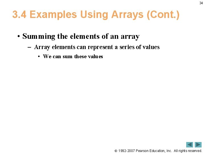 34 3. 4 Examples Using Arrays (Cont. ) • Summing the elements of an 34 3. 4 Examples Using Arrays (Cont. ) • Summing the elements of an